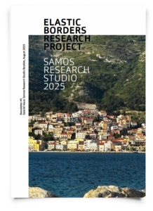 Elastic Borders Research Project – Newsletter #5. Special Issue: Samos Research Studio Booklet, August 2025